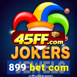 899 bet com